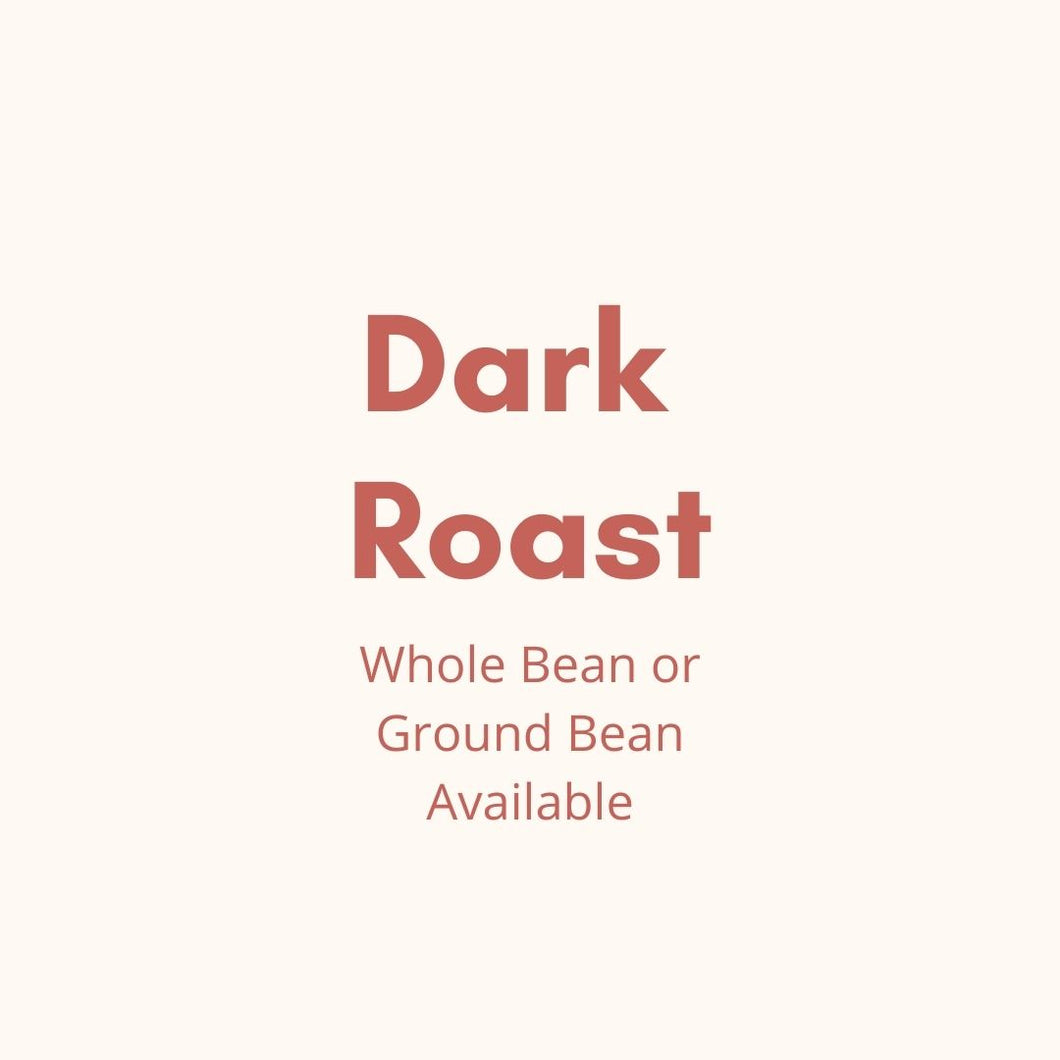 Dark Roast